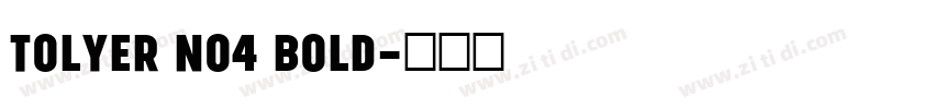 Tolyer No4 Bold字体转换